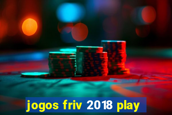 jogos friv 2018 play